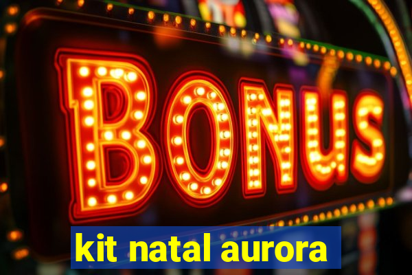 kit natal aurora